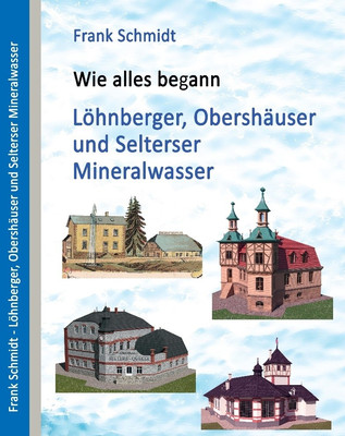 Bild:Buch „Wie alles begann – Löhnberger, Obershäuser und Selterser Mineralwasser“ ist ab sofort im Rathaus zu erwerben